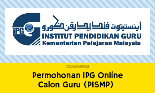 Permohonan IPG 2020 Online Calon Guru (PISMP) - Info UPU